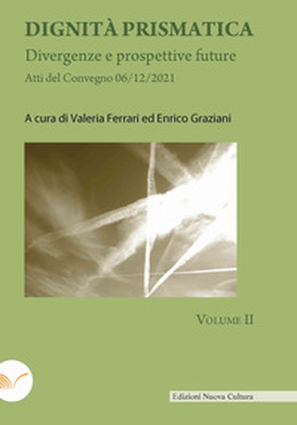 Dignità prismatica. Divergenze e prospettive future - Librerie.coop Dignità prismatica. Divergenze e prospettive future - Librerie.coop