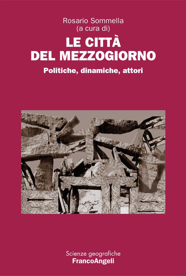 Le città del Mezzogiorno. Politiche, dinamiche, attori - Librerie.coop Le città del Mezzogiorno. Politiche, dinamiche, attori - Librerie.coop