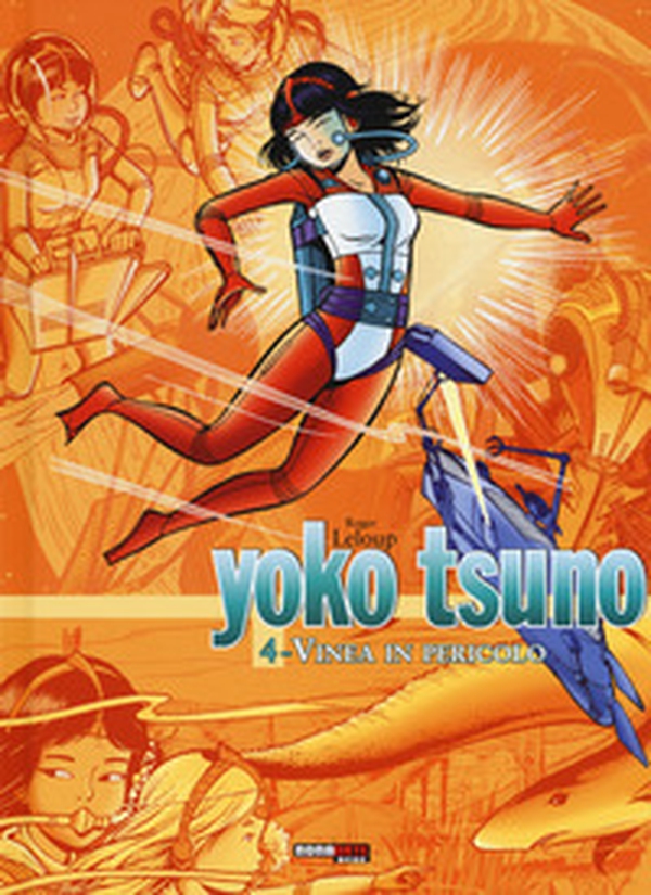 Vinea in pericolo. Yoko Tsuno. L'integrale - Vol. 4 - Librerie.coop Vinea in pericolo. Yoko Tsuno. L'integrale - Vol. 4 - Librerie.coop