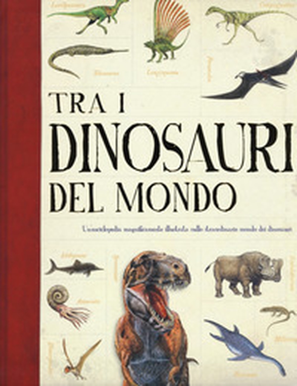 Tra i dinosauri del mondo - Librerie.coop Tra i dinosauri del mondo - Librerie.coop