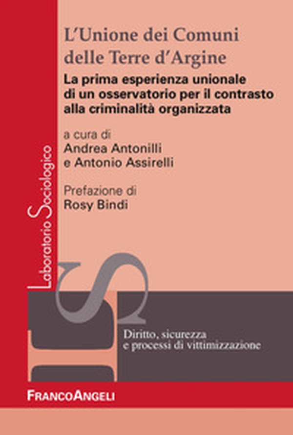 L'unione dei comuni delle Terre d'Argine. La prima esperienza unionale di un osservatorio per il contrasto alla criminalità organizzata - Librerie.coop L'unione dei comuni delle Terre d'Argine. La prima esperienza unionale di un osservatorio per il contrasto alla criminalità organizzata - Librerie.coop