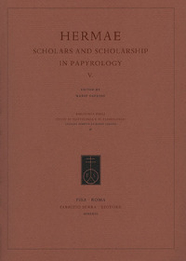 Hermae. Scholars and scholarship in papyrology - Vol. 5 - Librerie.coop Hermae. Scholars and scholarship in papyrology - Vol. 5 - Librerie.coop