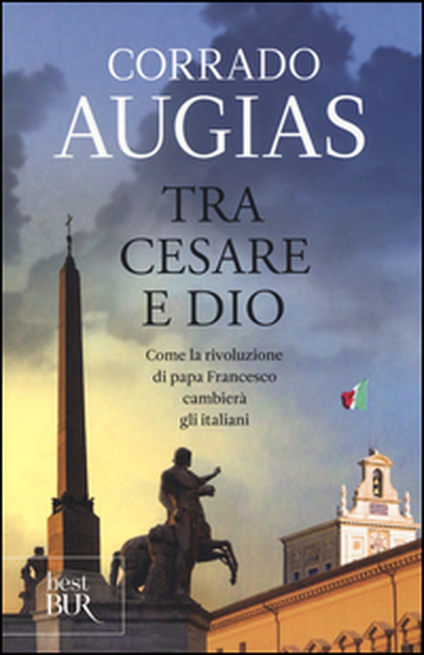 Tra Cesare e Dio. Come la rivoluzione di papa Francesco cambierà gli italiani - Librerie.coop Tra Cesare e Dio. Come la rivoluzione di papa Francesco cambierà gli italiani - Librerie.coop