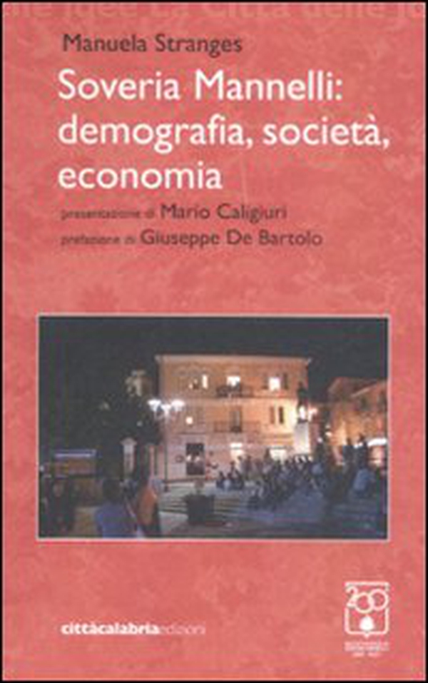 Soveria Mannelli: demografia, società, economia - Librerie.coop Soveria Mannelli: demografia, società, economia - Librerie.coop