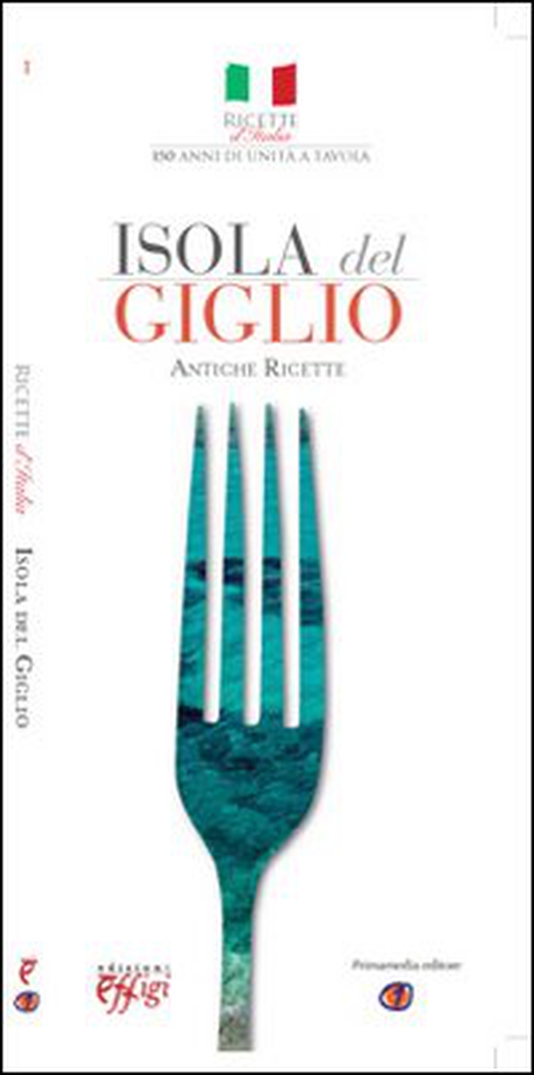 Isola del Giglio. Antiche ricette - Librerie.coop Isola del Giglio. Antiche ricette - Librerie.coop