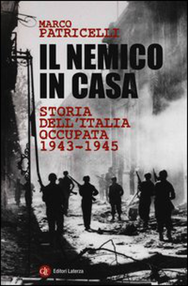 Il nemico in casa. Storia dell'Italia occupata (1943-1945) - Librerie.coop Il nemico in casa. Storia dell'Italia occupata (1943-1945) - Librerie.coop