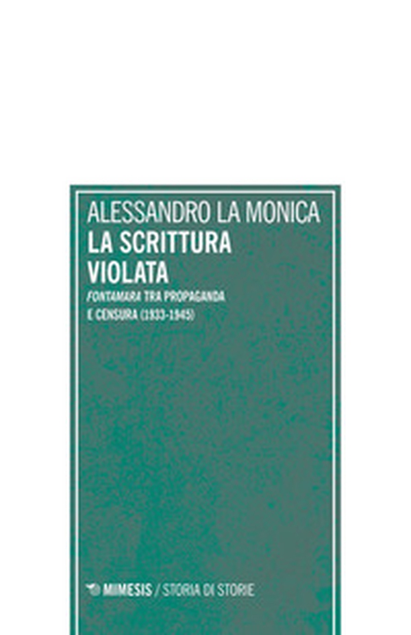 La scrittura violata. «Fontamara» tra propaganda e censura (1933-1945) - Librerie.coop La scrittura violata. «Fontamara» tra propaganda e censura (1933-1945) - Librerie.coop