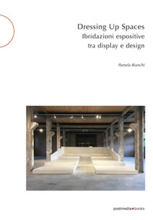 Dressing up spaces. Ibridazioni espositive tra display e design - Librerie.coop Dressing up spaces. Ibridazioni espositive tra display e design - Librerie.coop