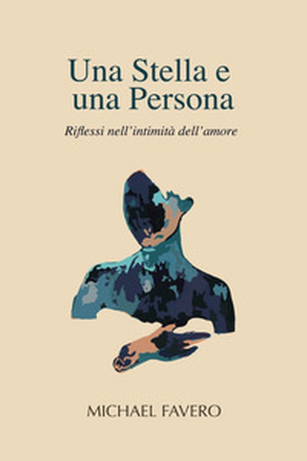 Una stella e una persona. Riflessi nell'intimità dell'amore - Librerie.coop Una stella e una persona. Riflessi nell'intimità dell'amore - Librerie.coop