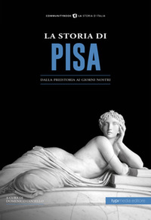 La storia di Pisa. Dalla preistoria ai giorni nostri - Librerie.coop La storia di Pisa. Dalla preistoria ai giorni nostri - Librerie.coop