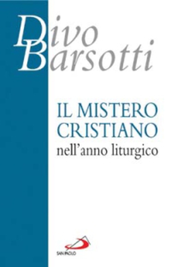 Il mistero cristiano nell'anno liturgico - Librerie.coop Il mistero cristiano nell'anno liturgico - Librerie.coop