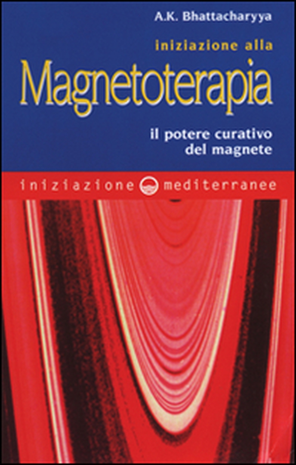 Iniziazione alla magnetoterapia. Il potere curativo del magnete - Librerie.coop Iniziazione alla magnetoterapia. Il potere curativo del magnete - Librerie.coop