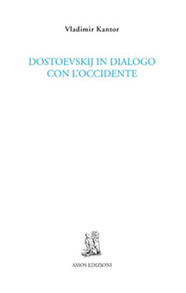 Dostoevskij in dialogo con l'Occidente - Librerie.coop Dostoevskij in dialogo con l'Occidente - Librerie.coop