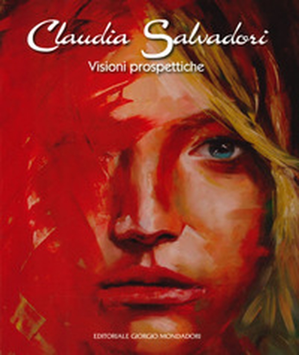 Claudia Salvadori. Visioni prospettiche. Catalogo della mostra (Roma, 1-19 aprile 2019) - Librerie.coop Claudia Salvadori. Visioni prospettiche. Catalogo della mostra (Roma, 1-19 aprile 2019) - Librerie.coop