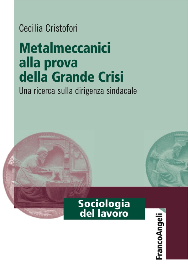 Metalmeccanici alla prova della Grande Crisi - Librerie.coop Metalmeccanici alla prova della Grande Crisi - Librerie.coop