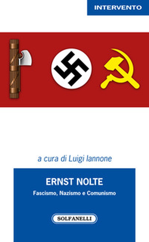 Ernst Nolte. Fascismo, nazismo e comunismo - Librerie.coop Ernst Nolte. Fascismo, nazismo e comunismo - Librerie.coop
