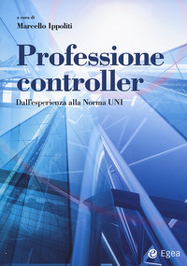 Professione controller. Dall'esperienza alla Norma UNI - Librerie.coop Professione controller. Dall'esperienza alla Norma UNI - Librerie.coop