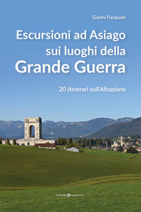 Escursioni ad Asiago sui luoghi della grande guerra. 20 itinerari sull'Altopiano - Librerie.coop Escursioni ad Asiago sui luoghi della grande guerra. 20 itinerari sull'Altopiano - Librerie.coop