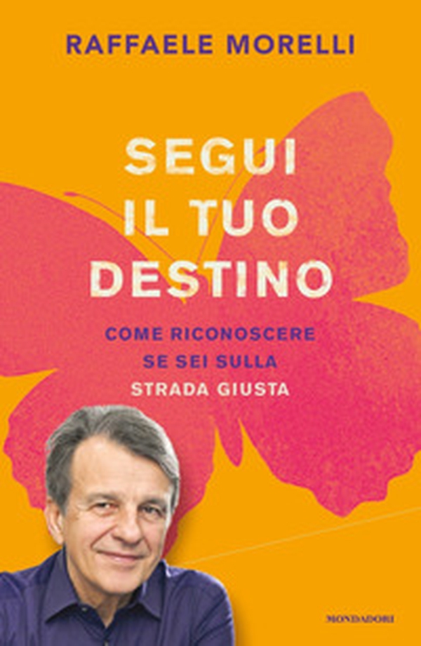 Segui il tuo destino. Come riconoscere se sei sulla strada giusta - Librerie.coop Segui il tuo destino. Come riconoscere se sei sulla strada giusta - Librerie.coop