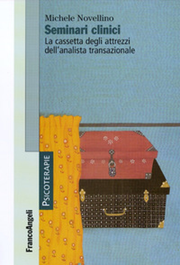 Seminari clinici. La cassetta degli attrezzi dell'analista transazionale - Librerie.coop Seminari clinici. La cassetta degli attrezzi dell'analista transazionale - Librerie.coop