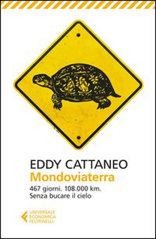 Mondoviaterra. 467 giorni, 108.000 Km. Senza bucare il cielo - Librerie.coop Mondoviaterra. 467 giorni, 108.000 Km. Senza bucare il cielo - Librerie.coop