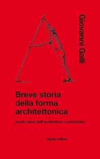 Breve storia della forma architettonica (credo laico dell'architettura occidentale) - Librerie.coop