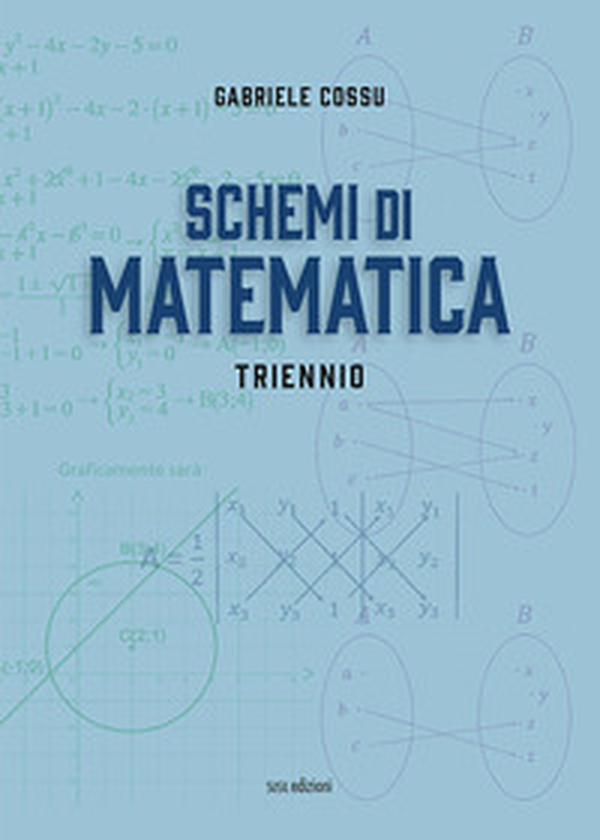 Schemi di matematica. Triennio. Per le Scuole superiori - Librerie.coop Schemi di matematica. Triennio. Per le Scuole superiori - Librerie.coop
