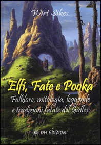 Elfi, fate e pooka folklore, mitologia, leggende e tradizioni fatate del Galles - Librerie.coop