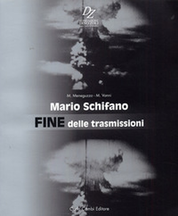 Mario Schifano. Fine delle trasmissioni. Ediz. italiana e inglese - Librerie.coop Mario Schifano. Fine delle trasmissioni. Ediz. italiana e inglese - Librerie.coop