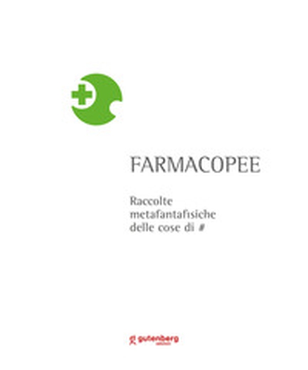 Farmacopee. raccolte metafantafisiche delle cose di # - Librerie.coop Farmacopee. raccolte metafantafisiche delle cose di # - Librerie.coop