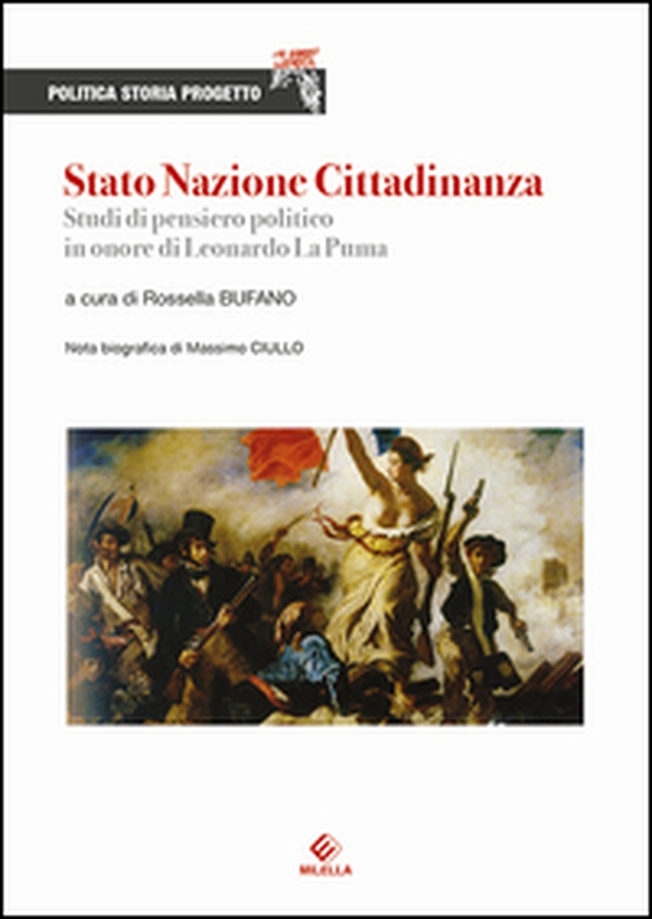 Stato Nazione Cittadinanza. Studi di pensiero politico in onore di Leonardo La Puma - Librerie.coop Stato Nazione Cittadinanza. Studi di pensiero politico in onore di Leonardo La Puma - Librerie.coop