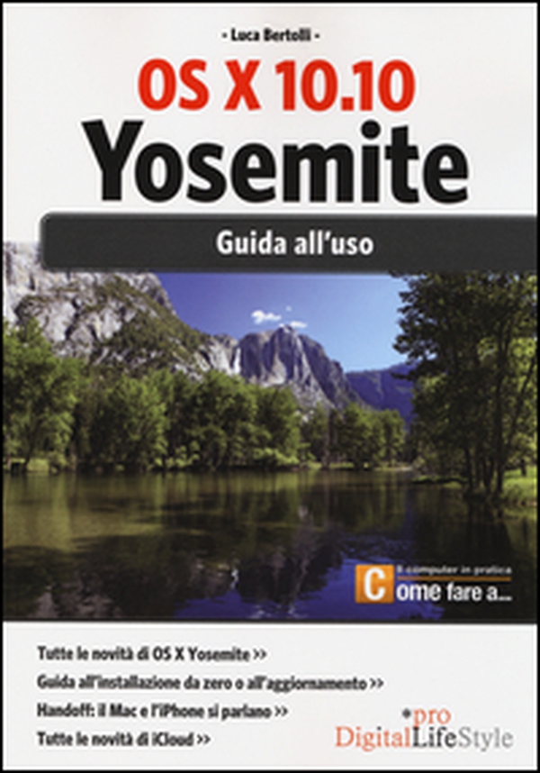 Os x 10.10 Yosemite. Guida all'uso - Librerie.coop Os x 10.10 Yosemite. Guida all'uso - Librerie.coop