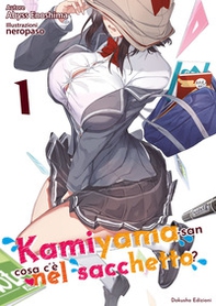 Kamiyama-san: cosa c'è nel sacchetto? - Vol. 1 - Librerie.coop