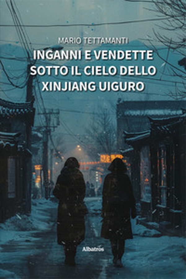 Inganni e vendette sotto il cielo dello Xinjiang Uiguro - Librerie.coop Inganni e vendette sotto il cielo dello Xinjiang Uiguro - Librerie.coop