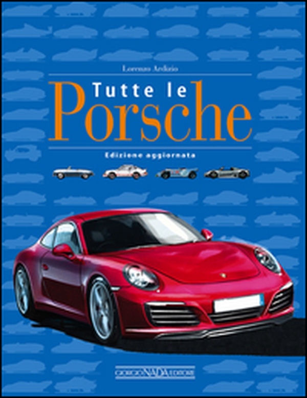 Tutte le Porsche - Librerie.coop Tutte le Porsche - Librerie.coop