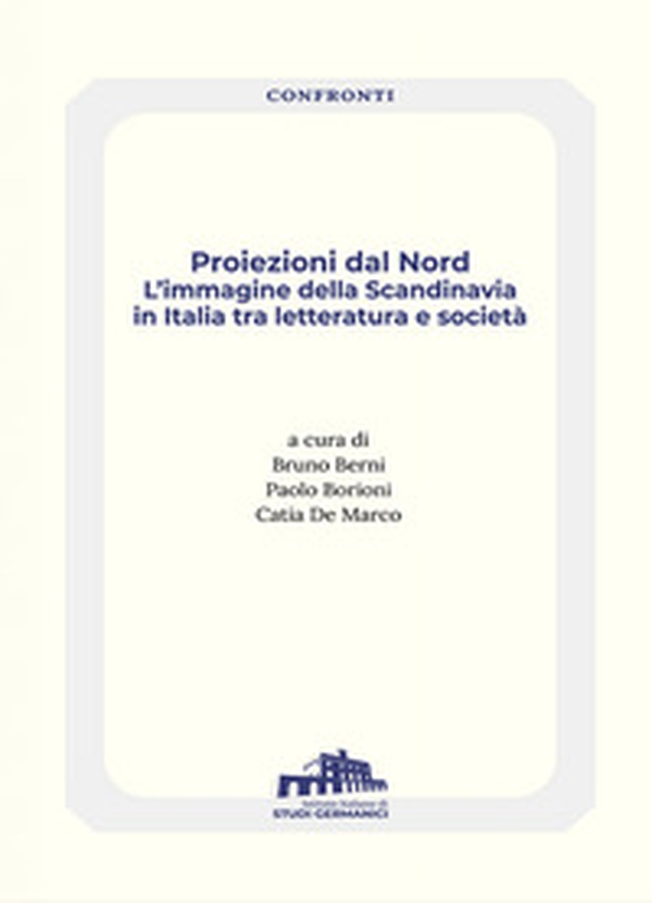 Proiezioni dal Nord. L'immagine della Scandinavia in Italia tra letteratura e società - Librerie.coop Proiezioni dal Nord. L'immagine della Scandinavia in Italia tra letteratura e società - Librerie.coop