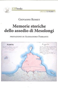 Memorie storiche dello assedio di Mesolongi - Librerie.coop
