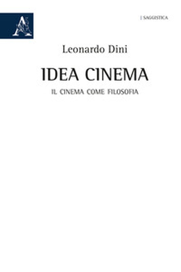 Idea cinema. Il cinema come filosofia - Librerie.coop Idea cinema. Il cinema come filosofia - Librerie.coop