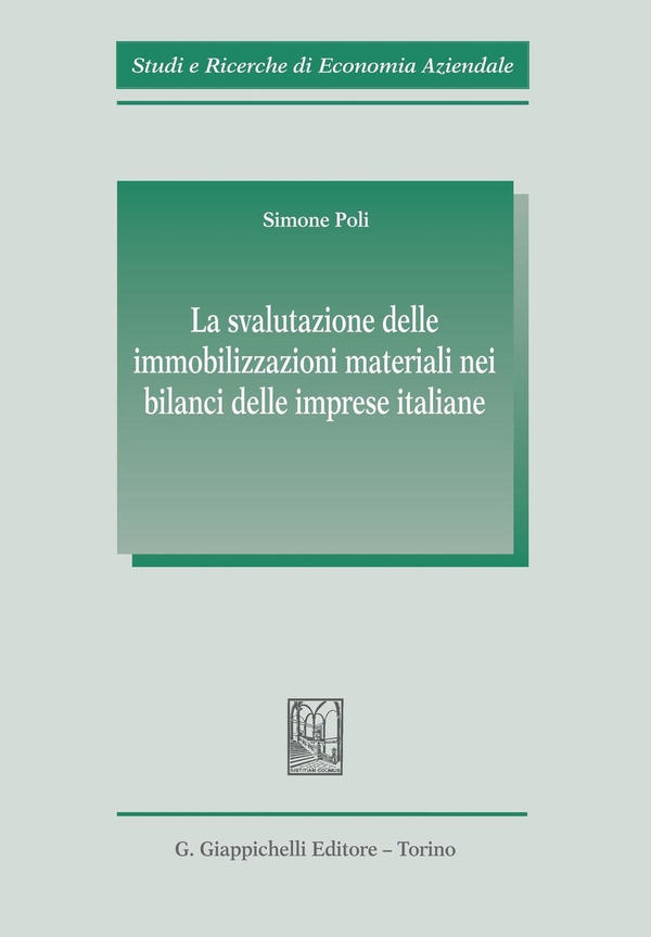 La svalutazione delle immobilizzazioni materiali nei bilanci delle imprese italiane - Librerie.coop La svalutazione delle immobilizzazioni materiali nei bilanci delle imprese italiane - Librerie.coop