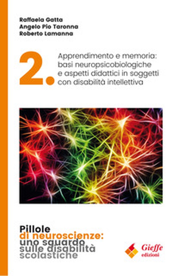 Apprendimento e memoria: basi neuropsicobiologiche e aspetti didattici in soggetti con disabilità intellettiva - Librerie.coop Apprendimento e memoria: basi neuropsicobiologiche e aspetti didattici in soggetti con disabilità intellettiva - Librerie.coop