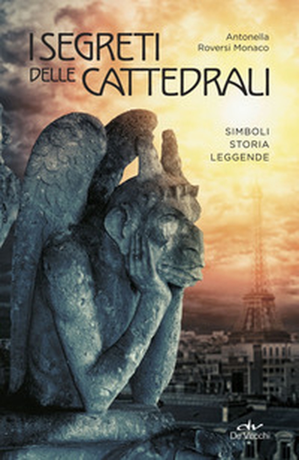 I segreti delle cattedrali. Simboli, storia, leggende - Librerie.coop I segreti delle cattedrali. Simboli, storia, leggende - Librerie.coop