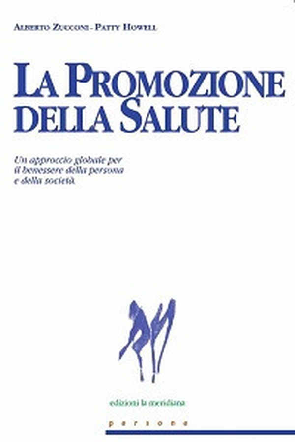 La promozione della salute. Un approccio globale per il benessere della persona e della società - Librerie.coop La promozione della salute. Un approccio globale per il benessere della persona e della società - Librerie.coop