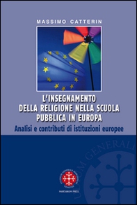 L'insegnamento della religione nella scuola pubblica in Europa. Analisi e contributi di istituzioni europee - Librerie.coop