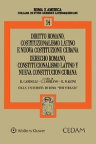 Diritto romano, costituzionalismo latino e nuova costituzione cubana-Derecho romano, costitucionalismo latino y nueva costitucion cubana - Librerie.coop