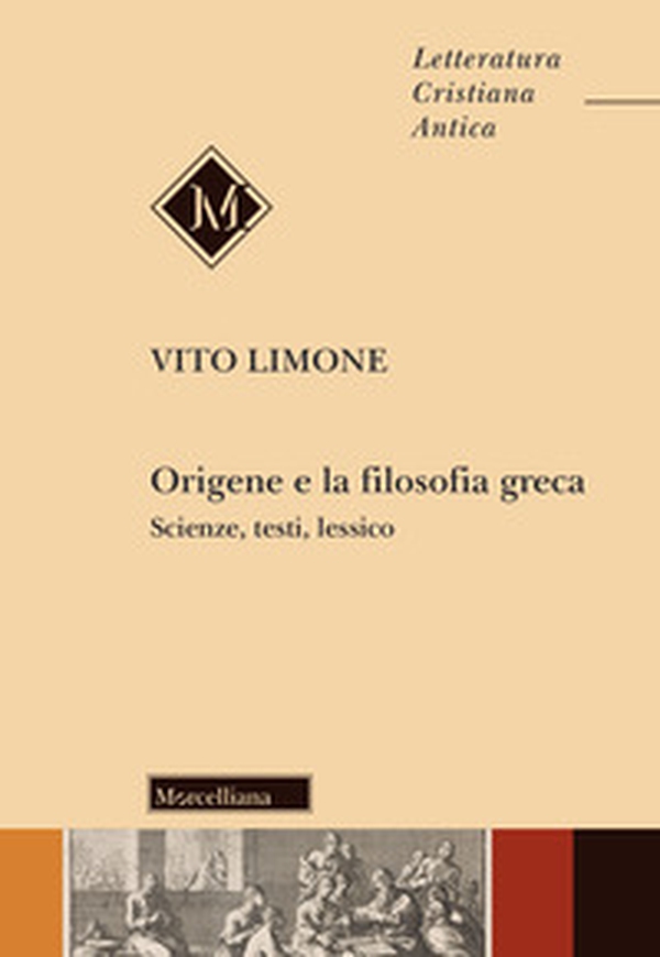 Origene e la filosofia greca. Scienze, testi, lessico - Librerie.coop Origene e la filosofia greca. Scienze, testi, lessico - Librerie.coop