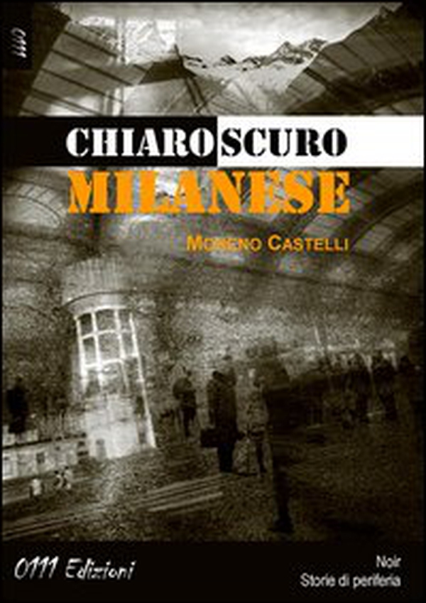 Chiaroscuro milanese - Librerie.coop Chiaroscuro milanese - Librerie.coop