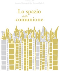 Lo spazio della comunione. I mosaici del Santuario Nazionale di San Giovanni Paolo II - Librerie.coop