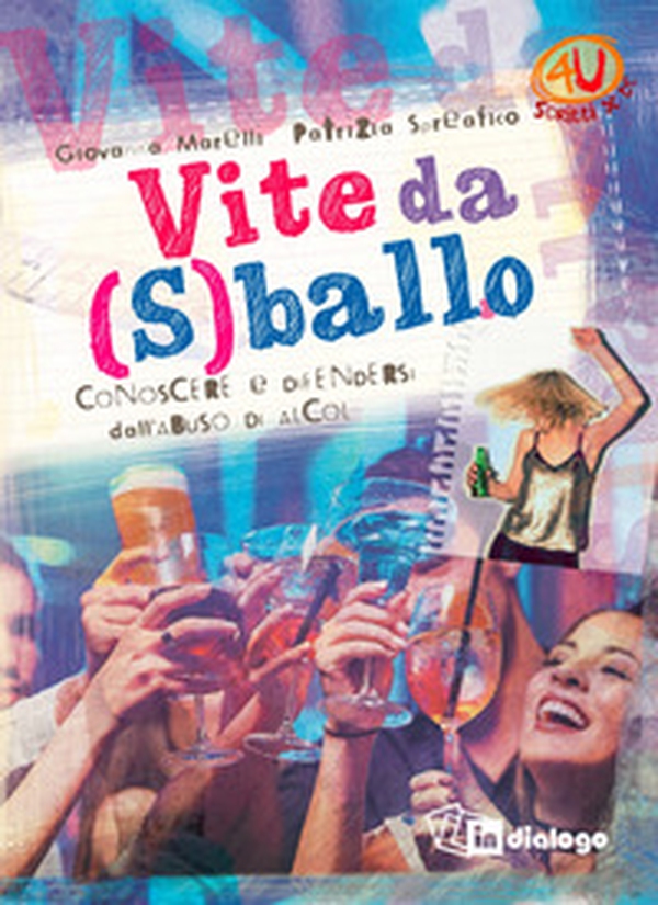 Vite da (s)ballo. Conoscere e difendersi dall'abuso di alcol - Librerie.coop Vite da (s)ballo. Conoscere e difendersi dall'abuso di alcol - Librerie.coop