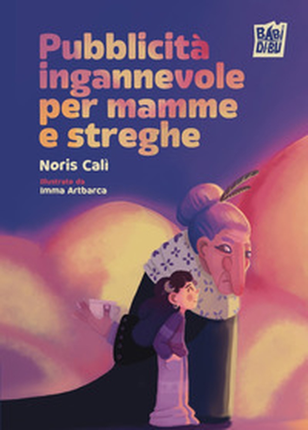 Pubblicità ingannevole per mamme e streghe - Librerie.coop Pubblicità ingannevole per mamme e streghe - Librerie.coop