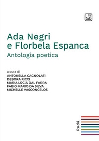 Ada Negri e Florbela Espanca. Antologia poetica. Ediz. italiana e portoghese - Librerie.coop